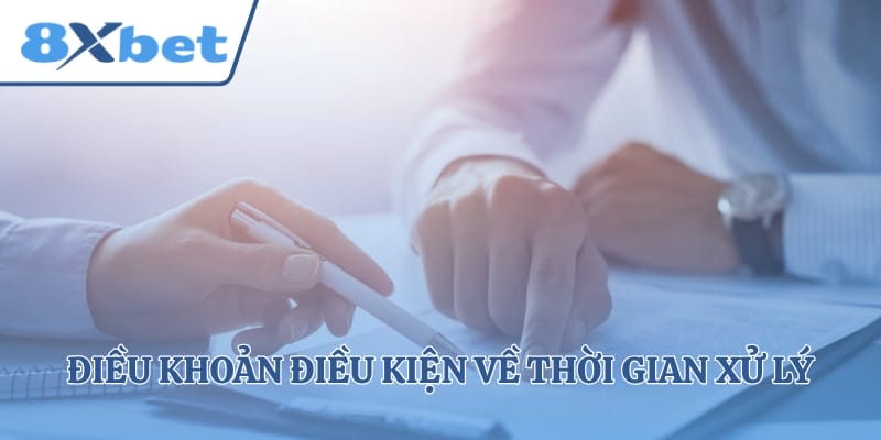 Điều khoản điều kiện về thời gian xử lý thanh toán